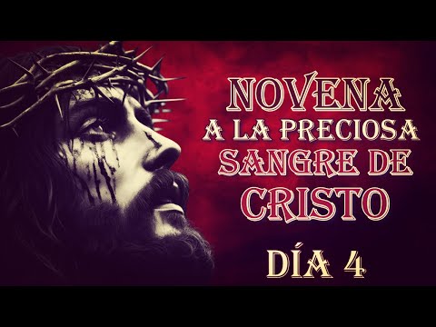 NOVENA A LA PRECIOSA SANGRE DÍA 4