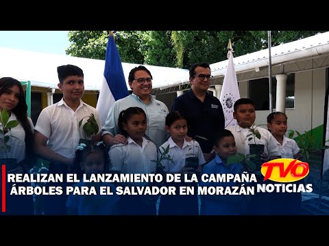 Realizan el lanzamiento de la campaña Árboles para El Salvador en Morazán.