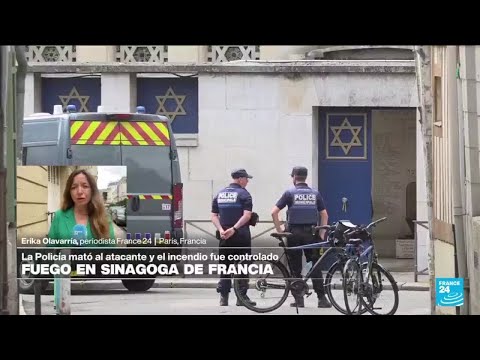 Informe desde París: Policía abatió a hombre armado que prendió fuego a una sinagoga