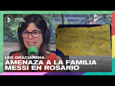 Amenaza a la familia Messi | Leo Graciarena, cronista de policiales de La Capital, en #DeAcáEnMás