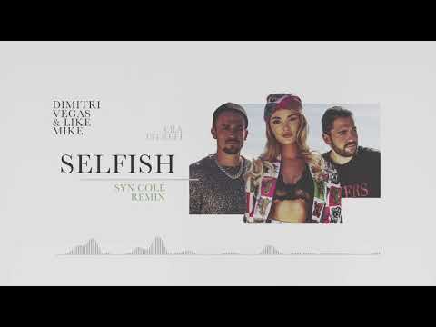 Dimitri Vegas & Like Mike ft. Era Istrefi - Selfish (Syn Cole Remix)