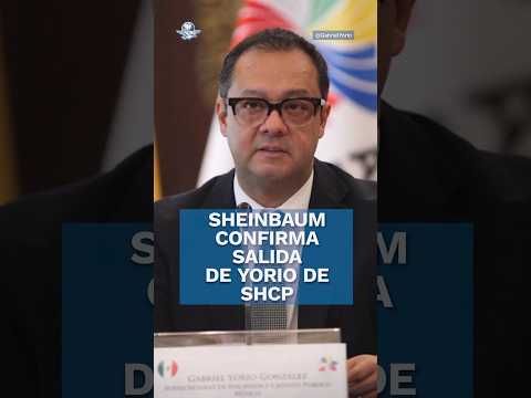 Claudia Sheinbaum confirma salida de Gabriel Yorio de Hacienda #shorts