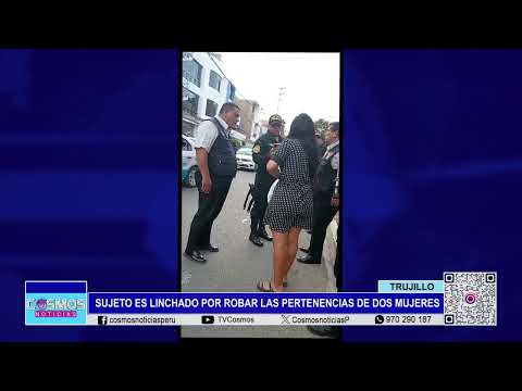 Trujillo: sujeto es linchado por robar las pertenencias de dos mujeres