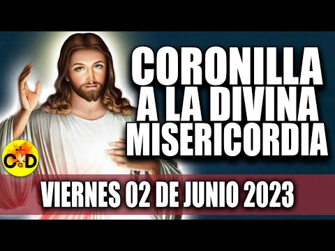 CORONILLA A LA DIVINA MISERICORDIA DE HOY VIERNES 2 DE JUNIO DE 2023 Rosario dela Misericordia