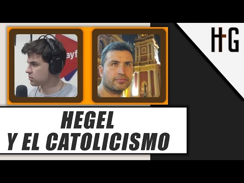 HEGEL y el CATOLICISMO - con Guillermo Ramadan