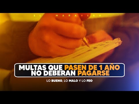 Las multas que pasen de 1 año no se pagarían - (Bueno, Malo y Feo)