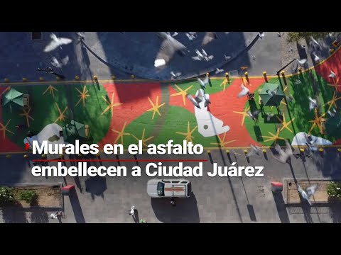 #LaOtraFrontera | Arte en el Asfalto llena de color y mejor ambiente a las vialidades de Cd Juárez