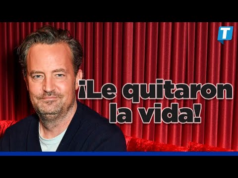 Matthew Perry no perdió la vida se la quitaron ?