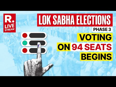 Republic TV LIVE: Phase 3 Voting Begins on 93 Seats Across 12 States & UTs | Lok Sabha Elections