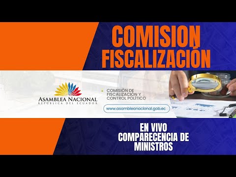 COMPARECENCIA DE MINISTROS: a la Comisión de Fiscalización y Control Político