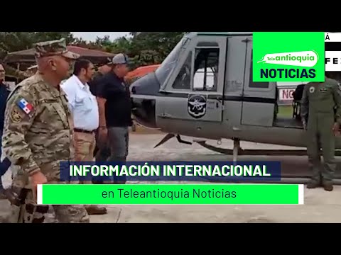 Información internacional en Teleantioquia Noticias