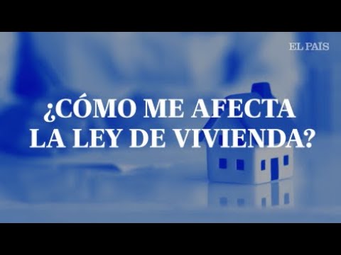 ALQUILERES, ¿Cómo me afecta la LEY DE VIVIENDA? EL PAÍS