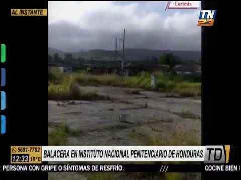 Reportan balacera en el Instituto Nacional Penitenciario de Honduras