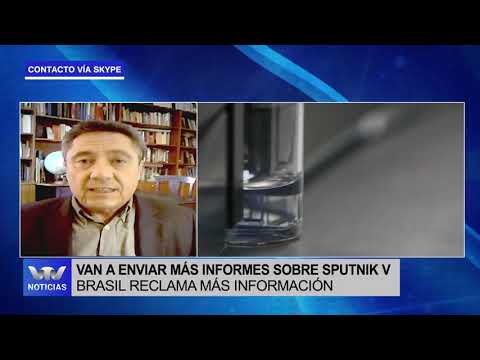 Análisis Claudio Fantini: Brasil rechazó importación de vacuna Sputnik V