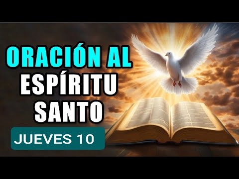 ORACIÓN AL ESPÍRITU SANTO.  JUEVES 10 DE OCTUBRE DE 2024