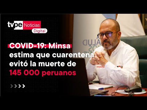 COVID-19: Minsa estima que cuarentena evitó la muerte de 145 000 peruanos