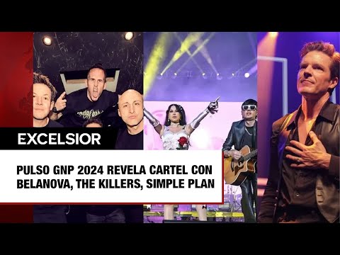 Pulso GNP 2024 revela cartel con Belanova, The Killers, Simple Plan