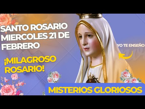 Santo Rosario Corto de Hoy  MIERCOLES 21 de Febrero | Misterios Gloriosos | Rosario  Virgen María