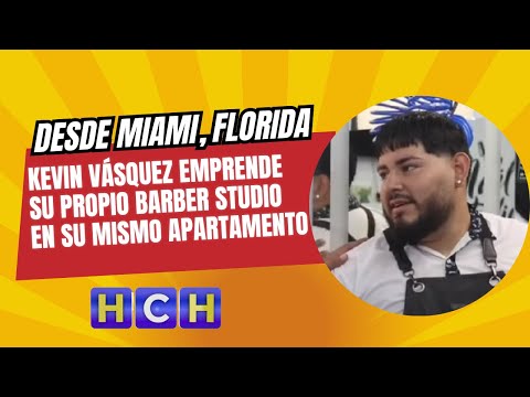 Kevin Vásquez emprende su propio barber studio en su mismo apartamento en Miami, Florida