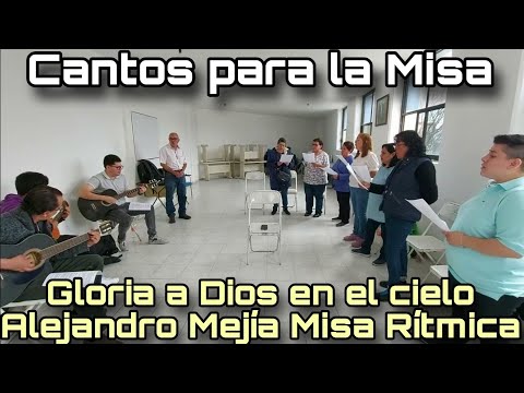 Gloria a Dios en el cielo (Alejandro Mejía - Misa Rítmica) | Cantos para la Misa