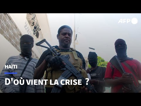 Violences des gangs en Haïti : qu’est-ce qui a provoqué la crise ?