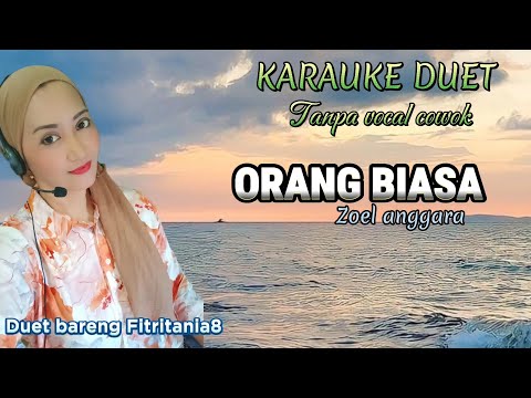 ORANG BIASA~ZOEL ANGGARA~KARAUKE DUET~TANPA VOCAL COWOK