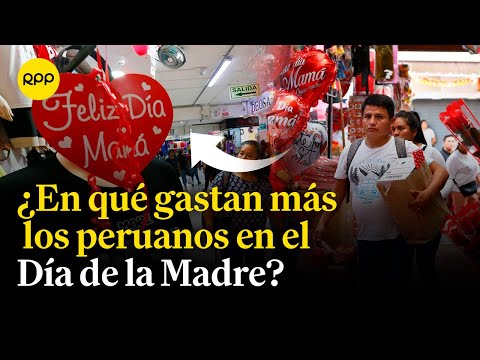 ¿Cuánto gastarán los peruanos en los regalos por el Día de la Madre?