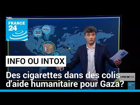 Des cigarettes dans l'aide humanitaire pour Gaza? Attention infox! • FRANCE 24