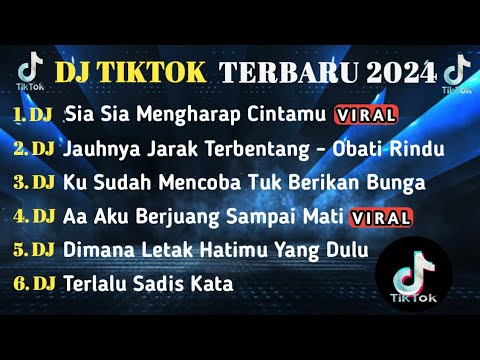 DJ TIKTOK TERBARU 2024 || DJ SIA SIA MENGHARAP CINTAMU|| DJ JAUHNYA JARAK TERBENTANG|| DJ VIRAL 2024