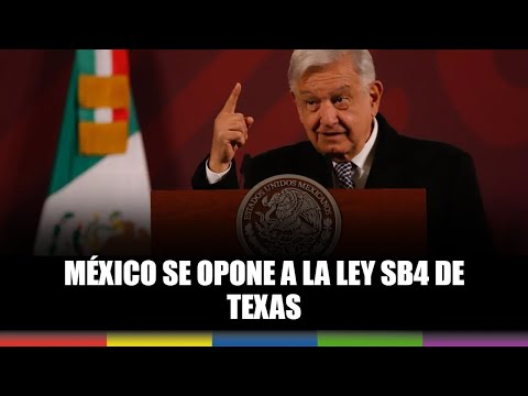 México se opone a la Ley SB4 de Texas