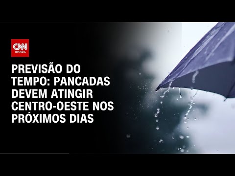 Previsão do Tempo: pancadas devem atingir Centro-Oeste nos próximos dias | CNN NOVO DIA