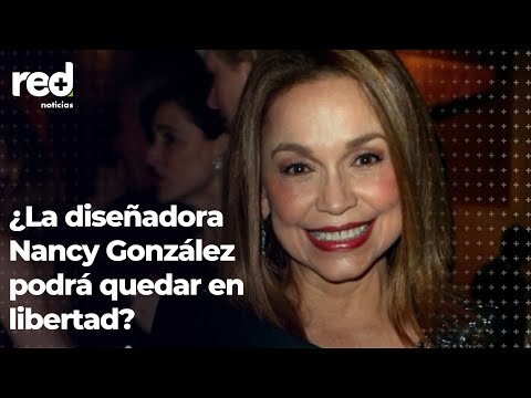 Diseñadora Nancy González podría quedar en libertad por inconsistencias durante su captura | Red+