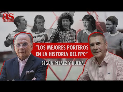 Hernán Peláez y Rueda: “los mejores arqueros de la historia del FPC”