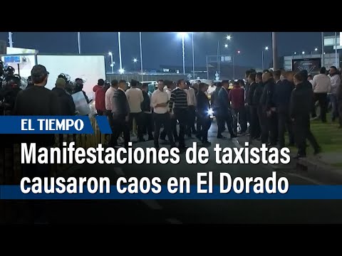 Taxistas generaron enfrentamientos y trancones en el aeropuerto El Dorado | El Tiempo