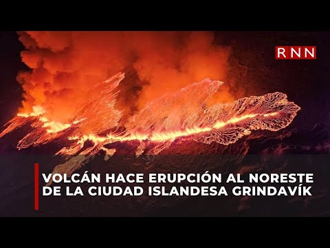 Volcán hace erupción al noreste de la ciudad islandesa de Grindavík