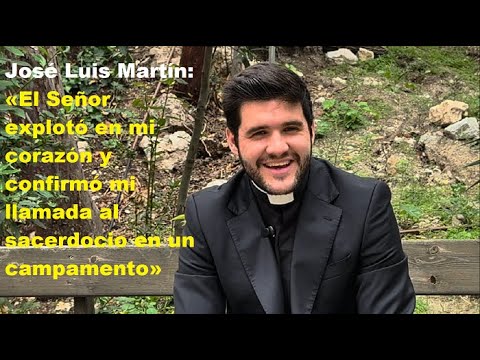 José Luis Martín: «El Señor explotó en mi corazón y confirmó mi llamada al sacerdocio»