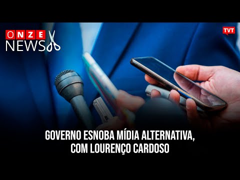 Governo esnoba mídia alternativa, com Lourenço Cardoso