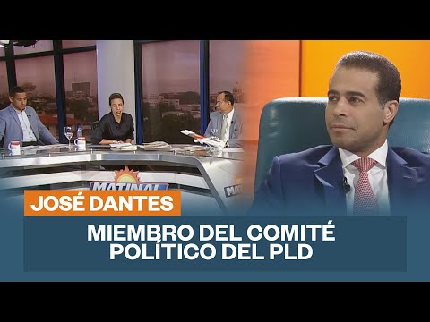 José Dantes, Miembro del comité político del PLD | Matinal