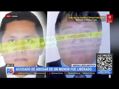 Huaral: liberan a hombre acusado atentar contra adolescente
