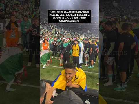 Angel Mena saludando a su Afición presente en la Final Vuelta vs LAFC #mexico #concacaf #lafc #cdmx