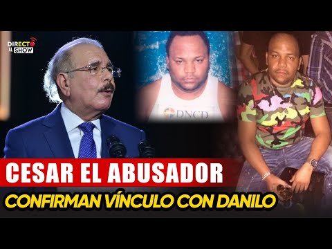 ¡AY LO DIJO! Danilo Medina cubria a César El Abusador, se destapa todo - Directo al Show