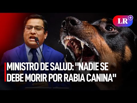 César Vásquez, MINISTRO DE SALUD: NADIE se debe morir por RABIA CANINA | #LR