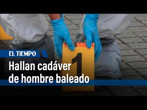 Cuerpo de hombre baleado fue hallado en la vía a Quiba | El Tiempo