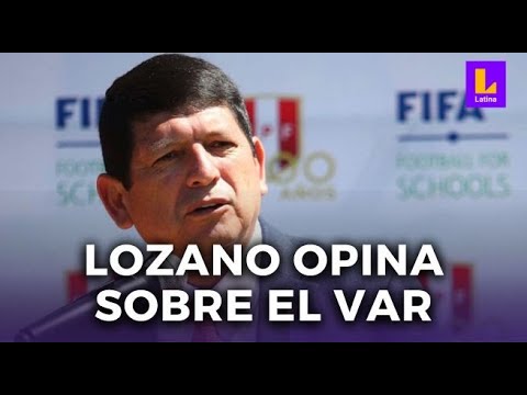 Agustín Lozano descarta favorecimiento del VAR a algunos equipos de la Liga 1