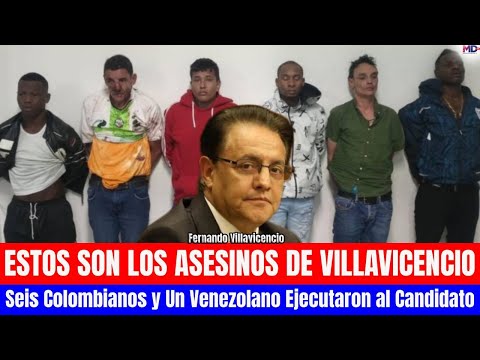 Seis Colombianos y un Venezolano son los Asesinos de Fernando Villavicencio.