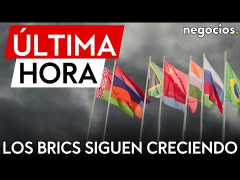 ÚLTIMA HORA | Los BRICS siguen creciendo: podrían ampliarse a 20 naciones en la Cumbre de 2024