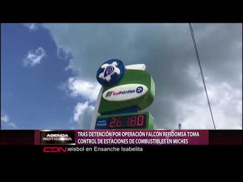 Tras detención por Operación Falcón, Refidomsa toma control de estaciones de combustibles en Miches