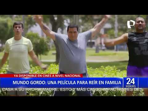 “Mundo gordo”: una comedia peruana que podrá ver y reír toda la familia