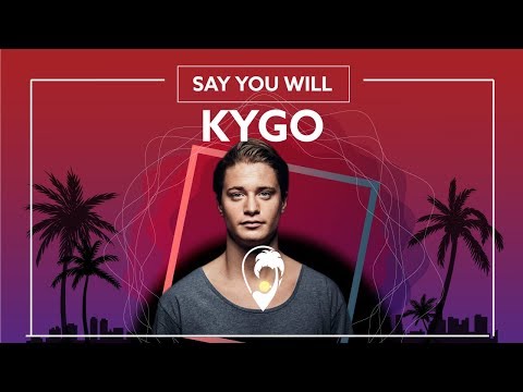Kygo, Patrick  Droney & Petey - Say You Will [Lyric Video]
