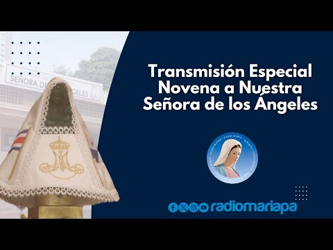 Novena a Nuestra Señora de los Ángeles - Dia 2